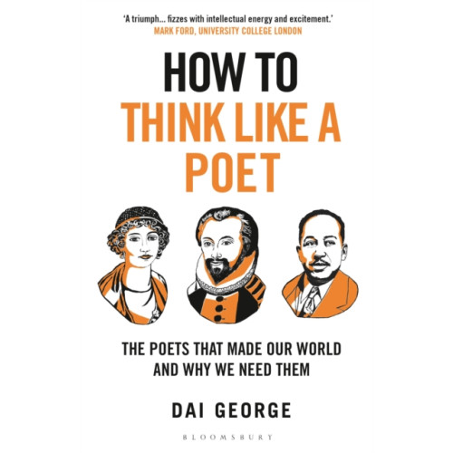 Bloomsbury Publishing PLC How to Think Like a Poet (häftad, eng)
