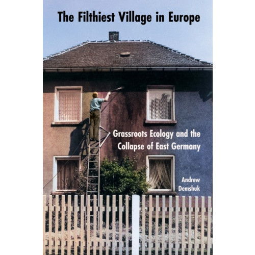 Cornell University Press The Filthiest Village in Europe (häftad, eng)