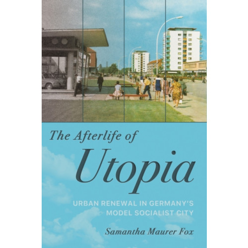 Cornell University Press The Afterlife of Utopia (häftad, eng)