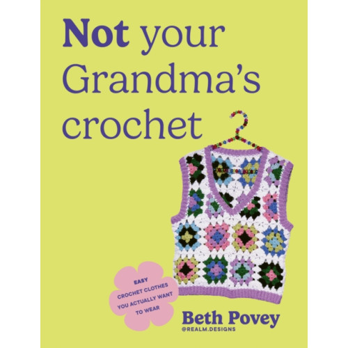 Ebury Publishing Not Your Grandma's Crochet (häftad, eng)