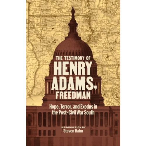 The Library of America The Testimony of Henry Adams, Freedman (inbunden, eng)