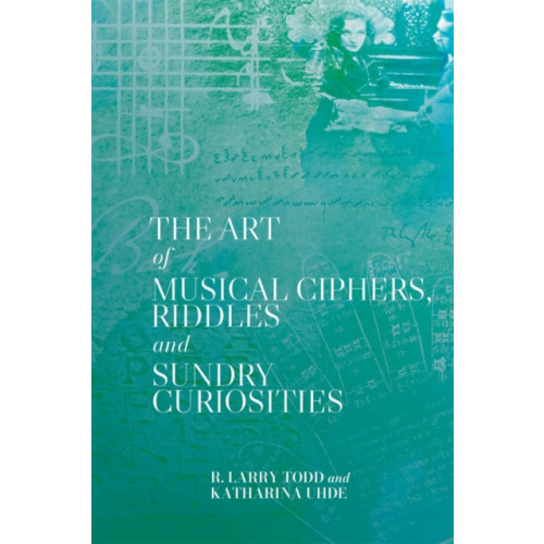 Boydell & Brewer Ltd The Art of Musical Ciphers, Riddles and Sundry Curiosities (häftad, eng)