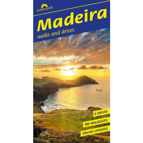Sunflower Books Madeira Walking Guide: Mountain Hikes, Levada Trails & Scenic Drives (Sunflower Guides) (häftad, eng)