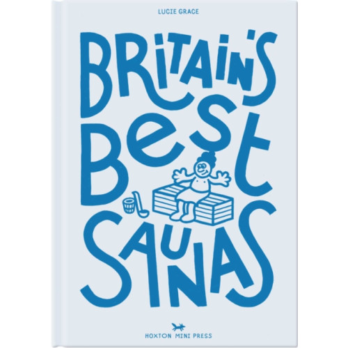 Hoxton Mini Press Britain's Best Saunas (inbunden, eng)
