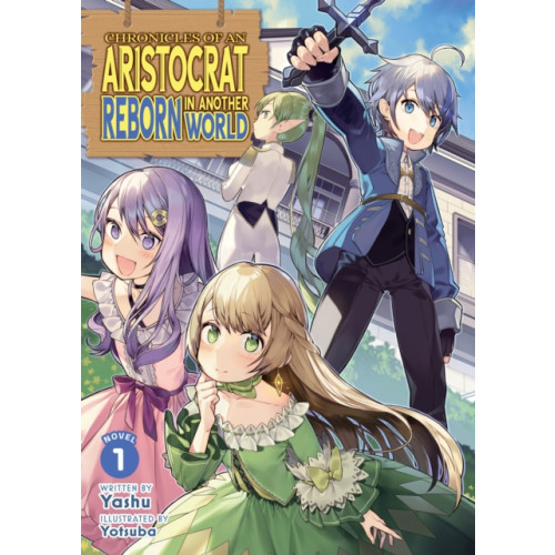 Seven Seas Entertainment, LLC Chronicles of an Aristocrat Reborn in Another World (Light Novel) Vol. 1 (häftad, eng)