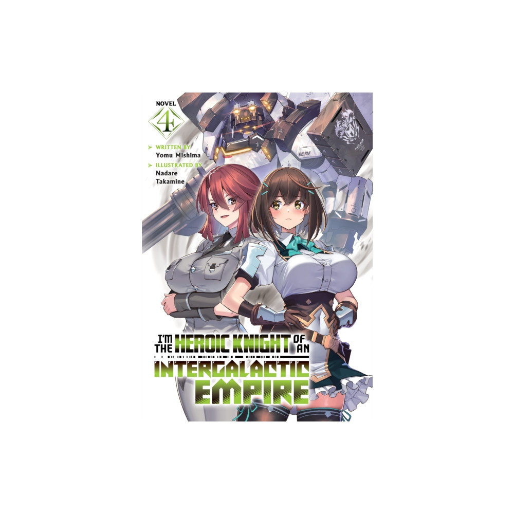 Produktbild för I'm the Heroic Knight of an Intergalactic Empire! (Light Novel) Vol. 4 (häftad, eng)