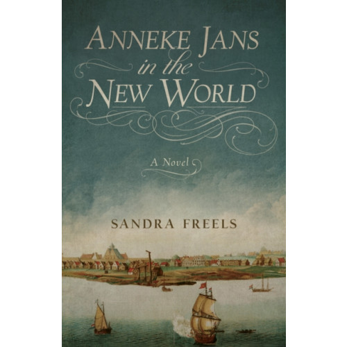She Writes Press Anneke Jans in the New World (häftad, eng)