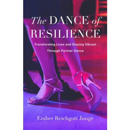 She Writes Press The Dance of Resilience (häftad, eng)