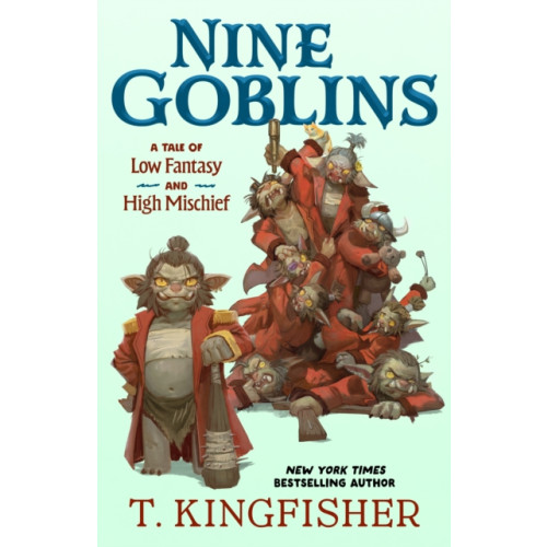 Tor Publishing Group Nine Goblins (inbunden, eng)
