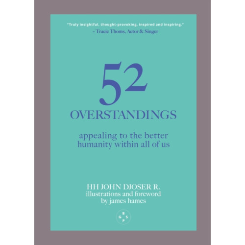 Eyewear Publishing 52 Overstandings: Appealing to the Better Humanity Within Us (häftad, eng)