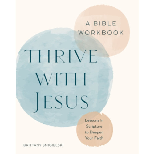 Not Stated Thrive with Jesus: A Bible Workbook (häftad, eng)