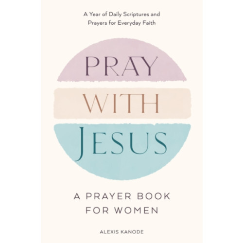 Not Stated Pray with Jesus: A Prayer Book for Women (häftad, eng)