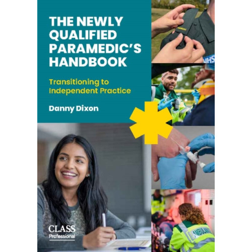Class Publishing Ltd The Newly Qualified Paramedic's Handbook (häftad, eng)