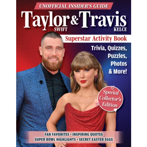 Fox Chapel Publishing Unofficial Insider's Guide Taylor Swift & Travis Kelce Superstar Activity Book (häftad, eng)