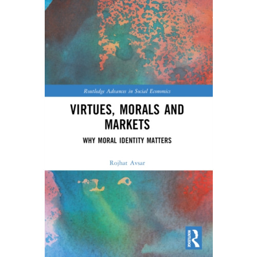 Taylor & francis ltd Virtues, Morals and Markets (häftad, eng)