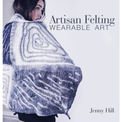 Schiffer Publishing Ltd Artisan Felting : Wearable Art (inbunden, eng)