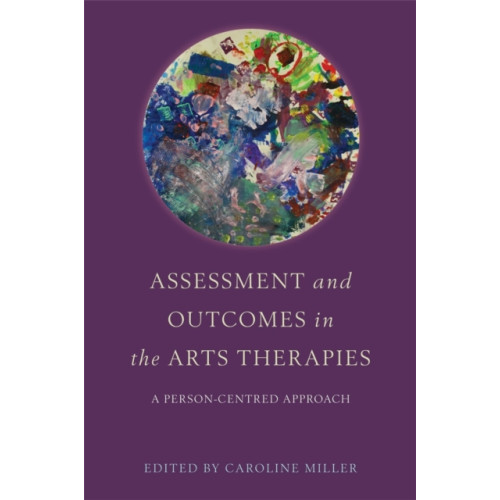 Jessica kingsley publishers Assessment and Outcomes in the Arts Therapies (häftad, eng)