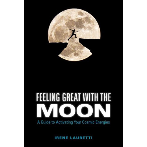 Irene Lauretti Feeling Great with the Moon (inbunden, eng)