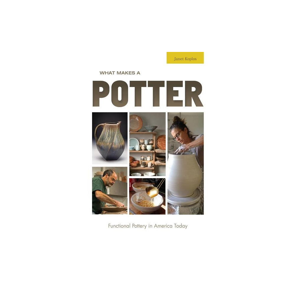 Produktbild för What Makes A Potter : Functional Pottery in America Today (inbunden, eng)