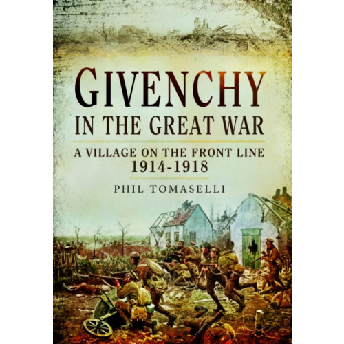 Pen & Sword Books Ltd Givenchy in the Great War (häftad, eng)