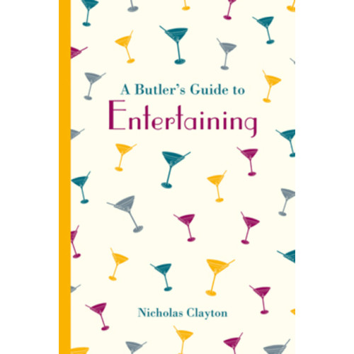 Nicholas Clayton Butlers guide to entertaining (inbunden, eng)