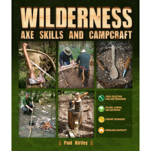Schiffer Publishing Ltd Wilderness Axe Skills And Campcraft (inbunden, eng)