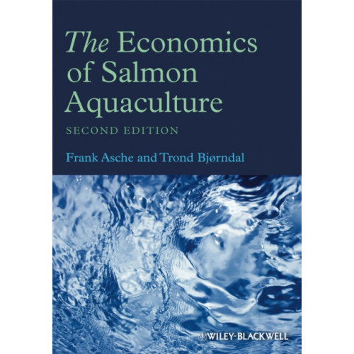 John Wiley And Sons Ltd The Economics of Salmon Aquaculture (inbunden, eng)
