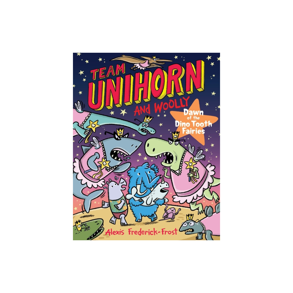 Produktbild för Team Unihorn and Woolly #3: Dawn of the Dino Tooth Fairies (häftad, eng)