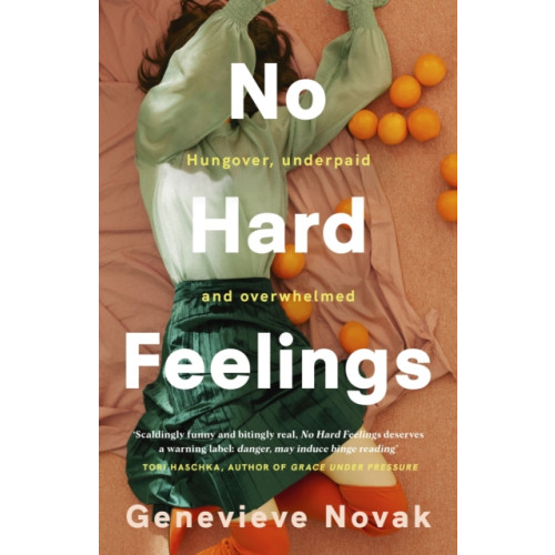 HarperCollins Publishers (Australia) Pty Ltd No Hard Feelings: TikTok's new favourite book - the witty and vulnerable debut novel from the author of CRUSHING, for readers of Dolly Alderton, Coco Mellors and Curtis Sittenfeld (häftad, eng)