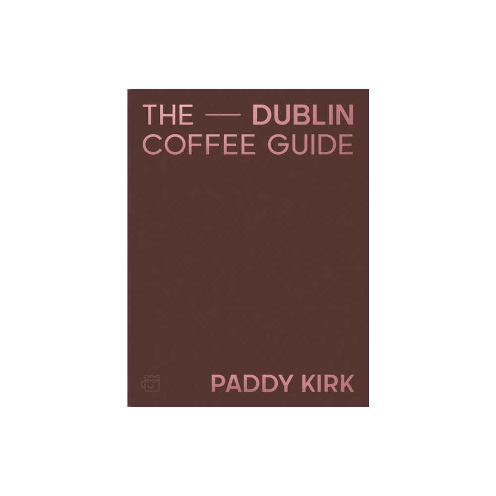 Produktbild för The Dublin Coffee Guide (inbunden, eng)