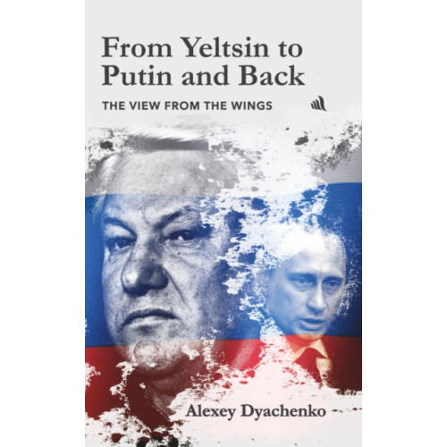Chiselbury Publishing From Yeltsin to Putin and Back (häftad, eng)