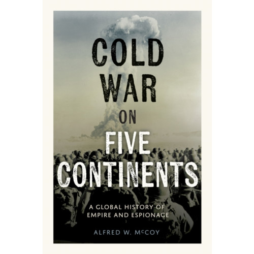 Haymarket Books Cold War on Five Continents (inbunden, eng)