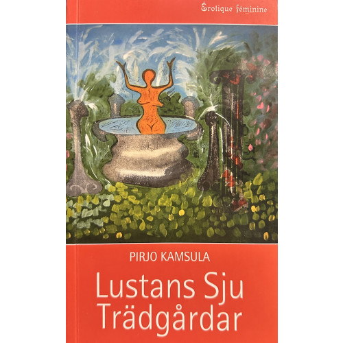 Pirjo Kamsula Lustans sju trädgårdar (pocket)