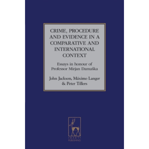 Bloomsbury Publishing PLC Crime, Procedure and Evidence in a Comparative and International Context (inbunden, eng)