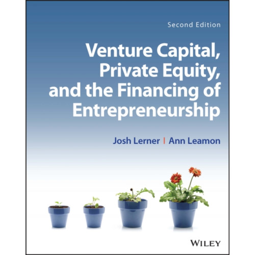 John Wiley & Sons Inc Venture Capital, Private Equity, and the Financing of Entrepreneurship (häftad, eng)