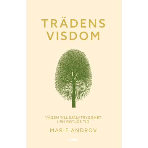 Marie Androv Broms Trädens visdom : vägen till självtrygghet i en rotlös tid (bok, danskt band)