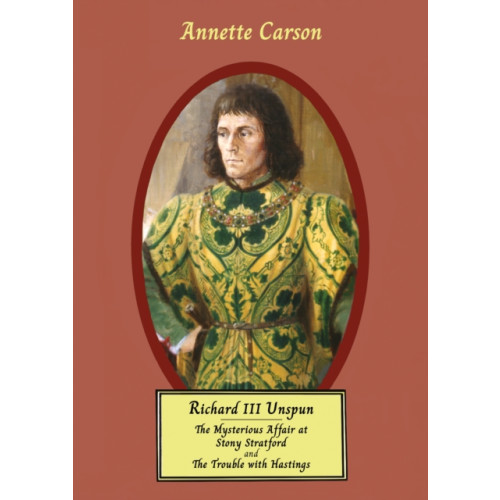 Troubador Publishing RICHARD III UNSPUN (häftad, eng)