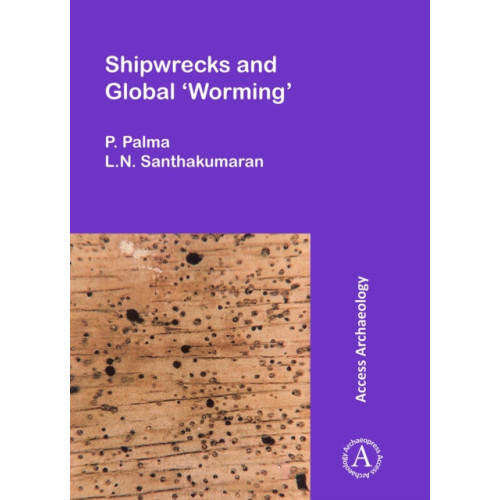 Archaeopress Shipwrecks and Global ‘Worming’ (häftad, eng)