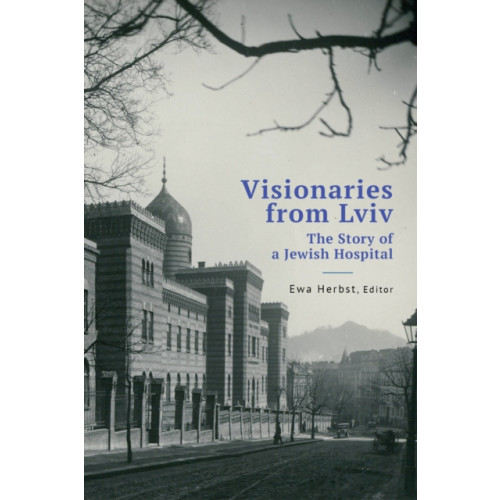 Academic Studies Press Visionaries from Lviv (inbunden, eng)