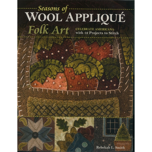 C & T Publishing Seasons of Wool Applique Folk Art (häftad, eng)