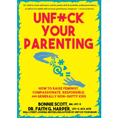 Microcosm Publishing Unfuck Your Parenting (häftad, eng)