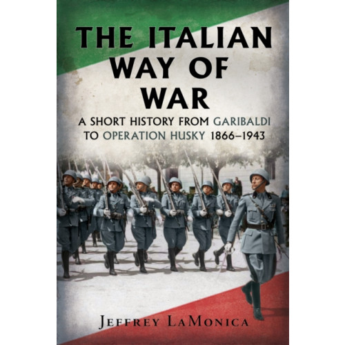 Pen & Sword Books Ltd The Italian Way of War (inbunden, eng)