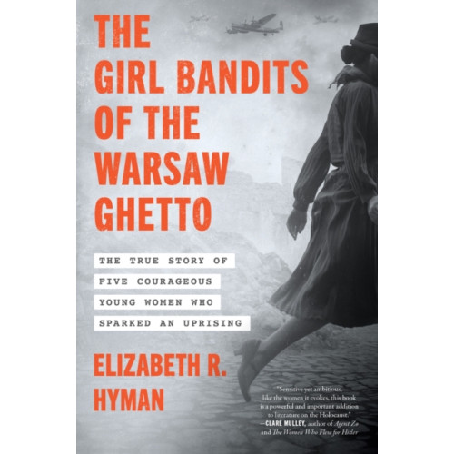 Harpercollins publishers inc The Girl Bandits of the Warsaw Ghetto (häftad, eng)