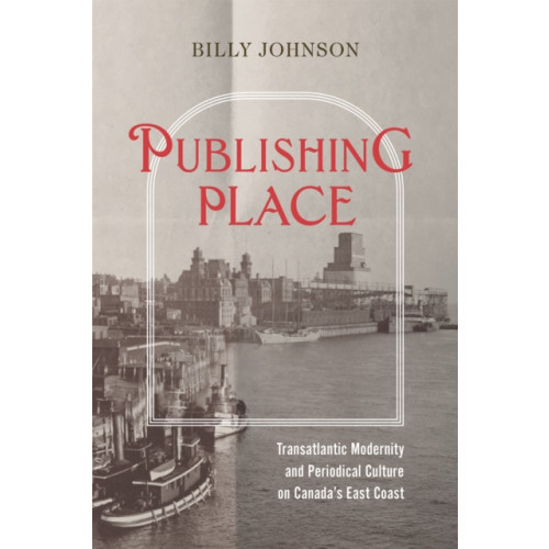McGill-Queen's University Press Publishing Place (häftad, eng)