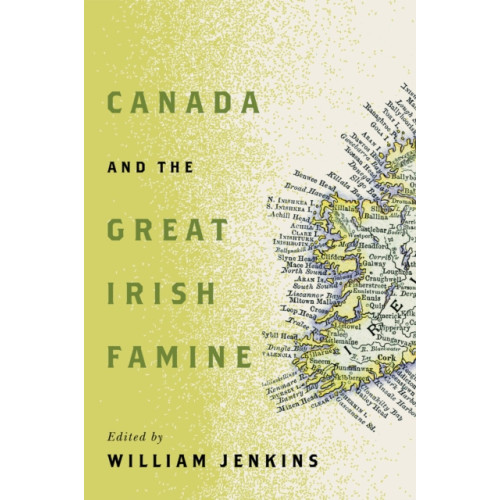 McGill-Queen's University Press Canada and the Great Irish Famine (häftad, eng)