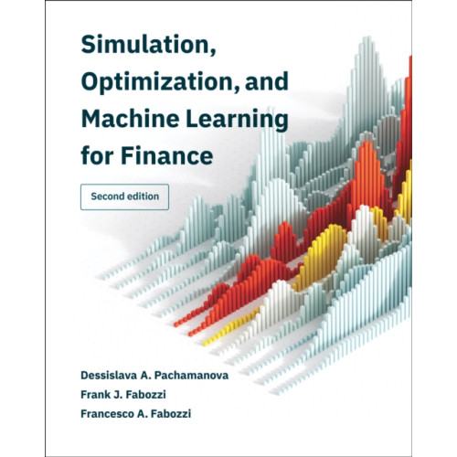 Mit press ltd Simulation, Optimization, and Machine Learning for Finance, second edition (inbunden, eng)