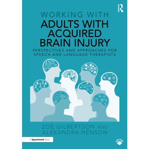 Taylor & francis ltd Working with Adults with Acquired Brain Injury (häftad, eng)