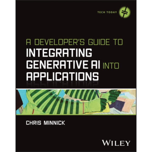 John Wiley & Sons Inc A Developer's Guide to Integrating Generative AI into Applications (häftad, eng)