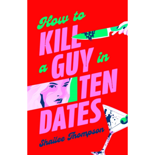 Simon & Schuster Ltd How to Kill a Guy in Ten Dates (inbunden, eng)