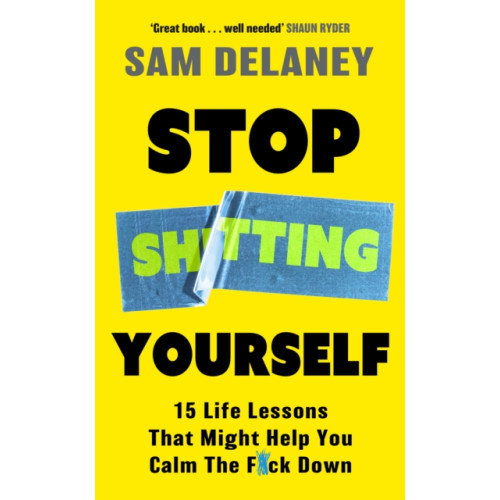 Little, Brown Book Group Stop Sh*tting Yourself (häftad, eng)